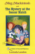 Meg Mackintosh and the Mystery at the Soccer Match - Title #6: A Solve-It-Yourself Mystery Volume 6