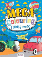 Mega Colouring Things That Go