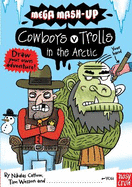 Mega Mash-Up: Cowboys v Trolls in the Arctic