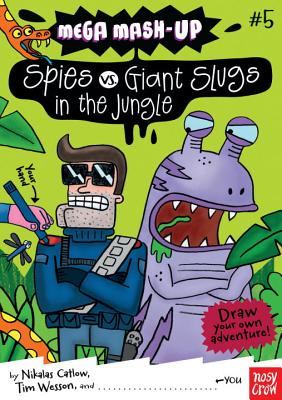 Mega Mash-Up: Spies vs. Giant Slugs in the Jungle - Catlow, Nikalas
