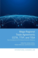 Mega-Regional Trade Agreements: CETA, TTIP, and TiSA: New Orientations for EU External Economic Relations