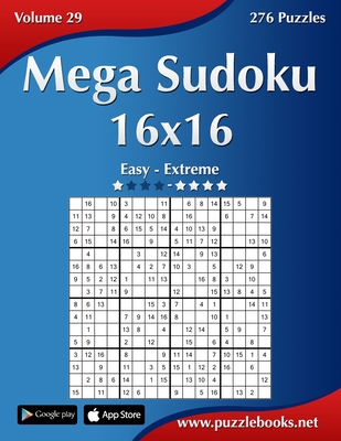 Mega Sudoku 16x16 - Easy to Extreme - Volume 29 - 276 Puzzles - Snels, Nick