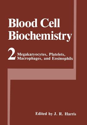 Megakaryocytes, Platelets, Macrophages, and Eosinophils - Harris, J. Robin (Editor)