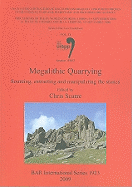 Megalithic Quarrying: Sourcing, Extracting and Manipulating the Stones (Session Ws02)