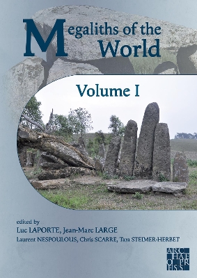 Megaliths of the World - Laporte, Luc (Editor), and Large, Jean-Marc (Editor), and Nespoulous, Laurent (Editor)