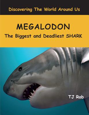Megalodon: The Biggest and Deadliest SHARK (Age 5 - 8) - Rob, Tj