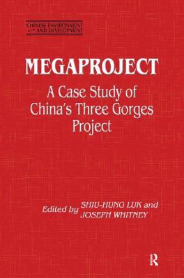 Megaproject: Case Study of China's Three Gorges Project - Luk, Shiu-Hung, and Whitney, Joseph