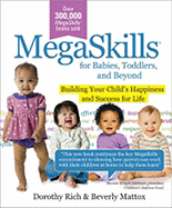 Megaskills for Babies, Toddlers, and Beyond: Building Your Child's Happiness and Success for Life