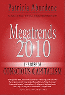 Megatrends 2010: The Rise of Conscious Capitalism
