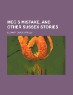 Meg's Mistake, and Other Sussex Stories
