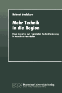 Mehr Technik in Die Region: Neue Ansatze Zur Regionalen Technikforderung in Nordrhein-Westfalen
