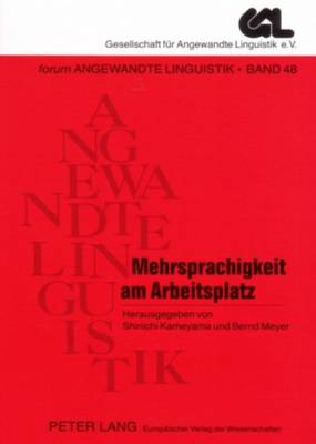 Mehrsprachigkeit Am Arbeitsplatz - Ammon, Ulrich (Editor), and Kameyama, Shinichi (Editor), and Meyer, Bernd (Editor)