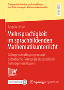 Mehrsprachigkeit im sprachbildenden Mathematikunterricht: Gelingensbedingungen und didaktische Potenziale in sprachlich heterogenen Klassen