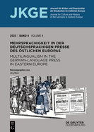 Mehrsprachigkeit in Der Deutschsprachigen Presse Des stlichen Europas / Multilingualism in the German-Language Press in Eastern Europe