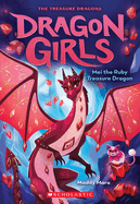 Mei the Ruby Treasure Dragon (Dragon Girls #4): Volume 4