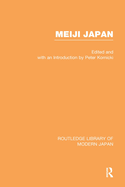 Meiji Japan: Political, Economic and Social History 1868-1912
