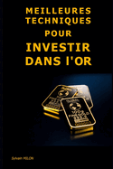 Meilleures Techniques pour Investir dans l'Or