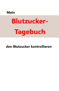 Mein Blutzucker-Tagebuch: Den Blutzucker Kontrollieren