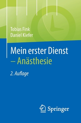 Mein Erster Dienst - Anasthesie - Fink, Tobias, and Kiefer, Daniel