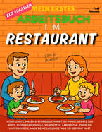 Mein erstes Englisch-Aktivittsbuch: Im Restaurant Vokabelspiele, Punkt-zu-Punkt-Bilder, Rechtschreibung, Malvorlagen & Rtsel Bildschirmfreier, ESL-freundlicher Lernspa fr Kinder von 5 bis 10 Jahren