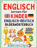 Mein Erstes Englisch Deutsch Bilderbuch: Tiere, Obst, Formen, Farben und Mehr - Spielerisch Lernen f?r Kinder von 2-7 Jahren mit Audio