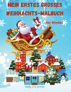 Mein erstes gro?es Weihnachtsbuch f?r Kinder: Jumbo-Malbuch mit mehr als 100 tollen Seiten f?r Jungen und M?dchen im Alter von 2-8 Jahren - lustige und einfache Urlaubsbilder f?r Kleinkinder, Vorschulkinder oder kleine Kinder.