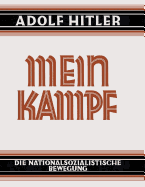 Mein Kampf - Deutsche Sprache - 1925 Ungek?rzt: Original German Language Edition: My Struggle - My Battle