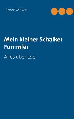 Mein kleiner Schalker Fummler: Alles ?ber Ede - Meyer, J?rgen