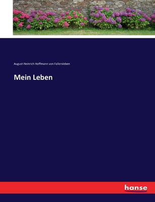 Mein Leben - August H Hoffmann Von Fallersleben