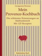 Mein Provence-Kochbuch: Die Schonsten Erinnerungen an Sudfrankreich