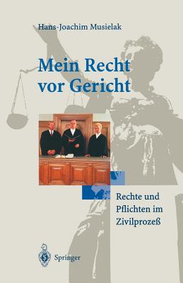 Mein Recht VOR Gericht: Rechte Und Pflichten Im Zivilproze? - Musielak, Hans-Joachim