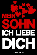 Mein Sohn Ich Liebe Dich: Notizbuch - Familie - Gef?hle ausdr?cken - Danke - Spruch - Kinder - Geschenkidee - Geschenk - liniert - ca. DIN A5