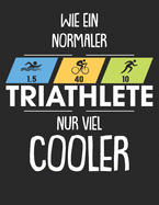 Mein Triathlontagebuch: Trainingstagebuch fr alle Triathleten &#9830; Laufen, Schwimmen, Radfahren &#9830; Logbuch fr ber 300 Eintrge &#9830; grozgiges A4+ Format &#9830; Motiv: Cooler als normal 4