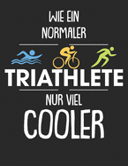 Mein Triathlontagebuch: Trainingstagebuch fr alle Triathleten &#9830; Laufen, Schwimmen, Radfahren &#9830; Logbuch fr ber 300 Eintrge &#9830; grozgiges A4+ Format &#9830; Motiv: Cooler als normal 5