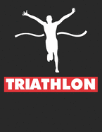 Mein Triathlontagebuch: Trainingstagebuch fr alle Triathleten &#9830; Laufen, Schwimmen, Radfahren &#9830; Logbuch fr ber 300 Eintrge &#9830; grozgiges A4+ Format &#9830; Motiv: Triathlon Ziellinie