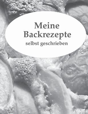 Meine Backrezepte Selbst Geschrieben - Muller, Petra (Designer)