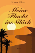 Meine Flucht Ins Gluck: Roman