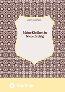 Meine Kindheit in Niederbreisig: Ein Ort am Mittelrhein nach dem Zweiten Weltkrieg und whrend der ersten Jahre des Bestehens der Bundesrepublik Deutschland