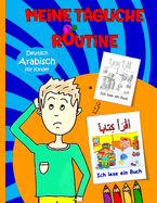 Meine tgliche Routine: Arabisch - Deutsch fr Kinder: Tgliche Routine-Aktivitten fr Kinder Spielerisch Sprachen lernen
