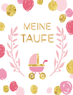 Meine Taufe: G?stebuch und Erinnerungsalbum zur Taufe - f?r M?dchen - Geschenkidee - Paten Onkel - Paten Tante - 110 Seiten 21,5cm x 21,5 cm - Kinderwagen Cover Rosa