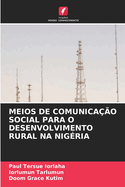 Meios de Comunica??o Social Para O Desenvolvimento Rural Na Nig?ria