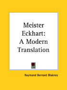 Meister Eckhart: A Modern Translation - Blakney, Raymond Bernard
