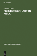 Meister Eckhart in Melk: Studien Zum Redaktor Lienhart Peuger. Mit Einer Edition Des Traktats >von Der Sel Wirdichait Vnd Aigenschafft