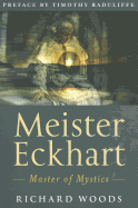 Meister Eckhart: Master of Mystics