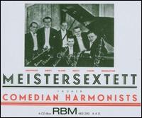 Meistersextett: Frher Comedian Harmonists - Comedian Harmonists