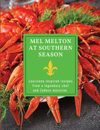 Mel Melton at Southern Season: Louisiana-inspired recipes from a legendary chef and Zydeco musician