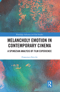 Melancholy Emotion in Contemporary Cinema: A Spinozian Analysis of Film Experience