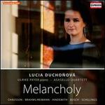 Melancholy - Asasello Quartett; Lucia Duchonov (mezzo-soprano); Ulrike Payer (piano)