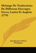 Melange De Traductions De Differens Ouvrages Grecs, Latins Et Anglois (1779)