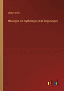 Melanges de Mythologie Et de Linguistique